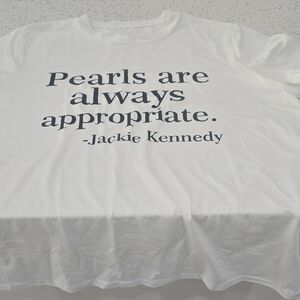 White T-Shirt PEARLS ARE ALWAYS APPROPRIATE JACKIE KENNEDY XL